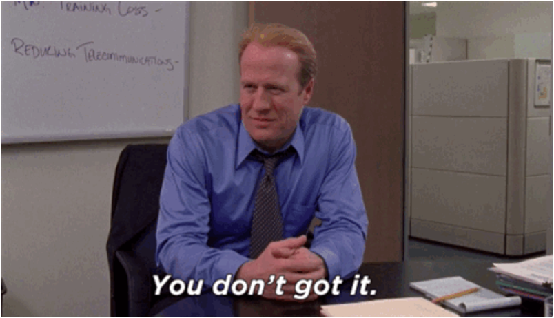 Mitchum Huntzberger, in an office environment, smugly telling Rory "You don't got it."